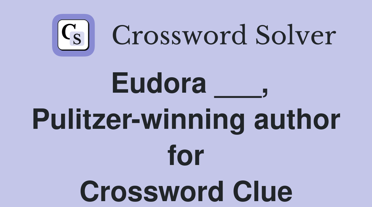 Eudora Pulitzer winning author for The Optimist s Daughter